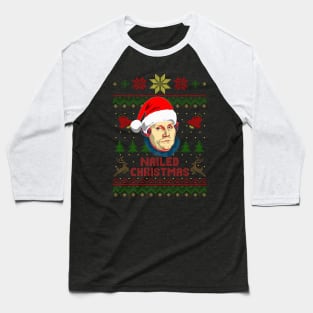 Martin Luther Nailed Christmas Baseball T-Shirt